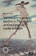 Mémoires pour nuire à l'histoire artistique de mon temps [nouvelle édition]